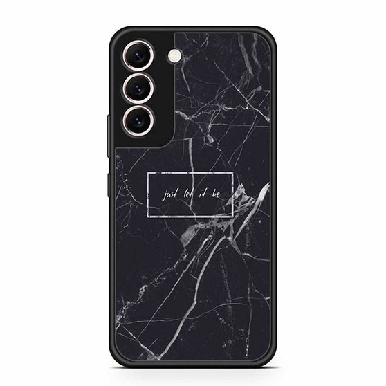 Just Let It Be Quote Samsung Galaxy S22 | S22+ Case