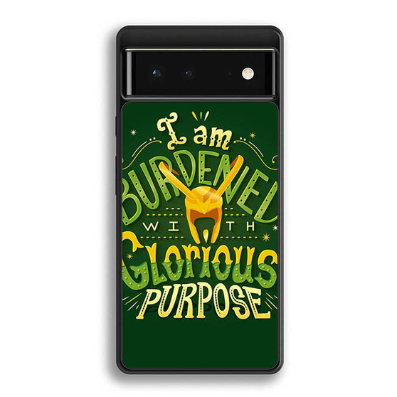 Loki Quotes Glorious Purpose Google Pixel 6 | Google Pixel 6a | Google Pixel 6 Pro Case