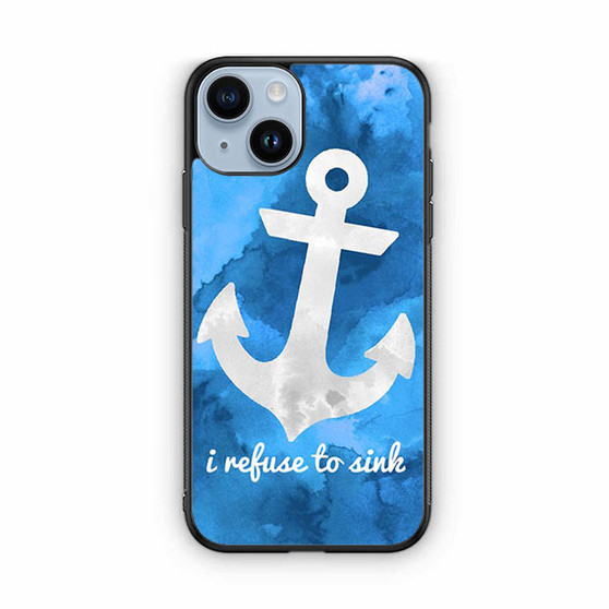 I refuse to sink iPhone 14 Case