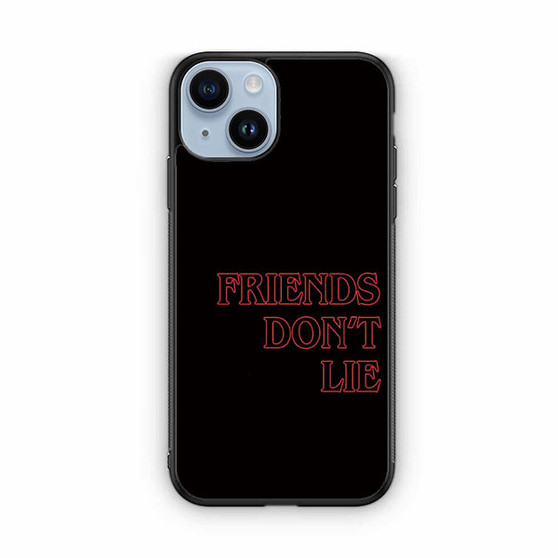 Stranger Things Friends Dont Lie iPhone 14 Case