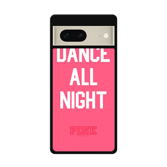 Dance All Night pink victoria's secret Google Pixel 7 | Google Pixel 7 Pro Case