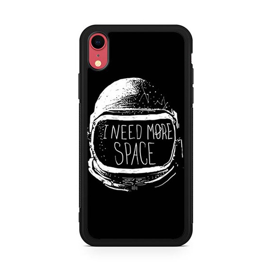 I need more space iPhone XR Case I need more space iPhone XR Case
