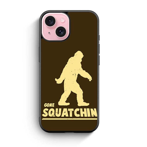 Gone Squatchin iPhone 15 Case