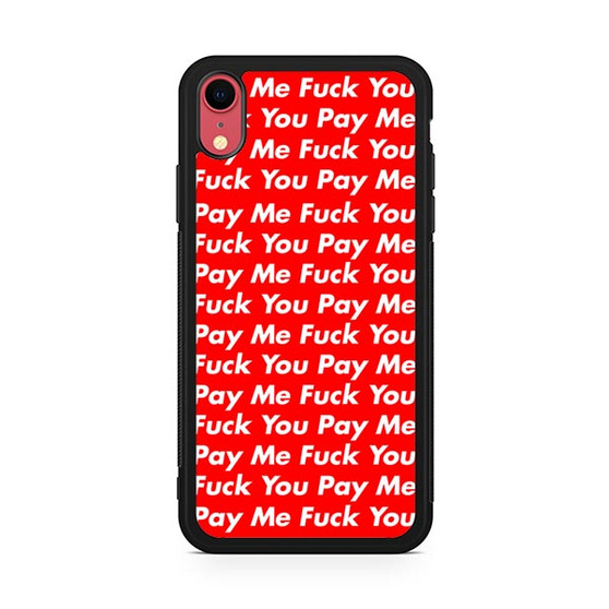 Pay Me You iPhone XR Case