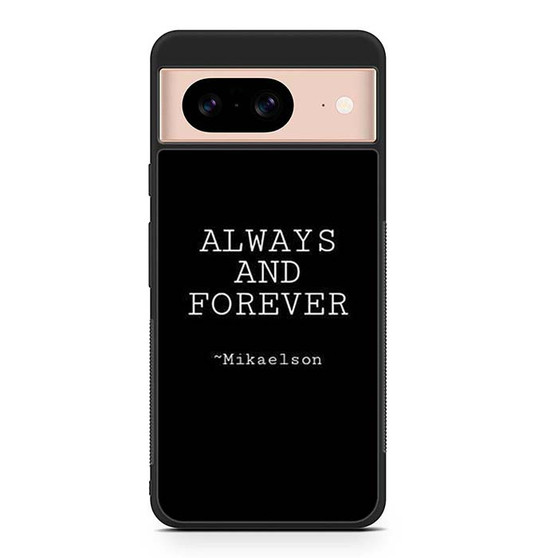 The Vampire Diaries Mikaelson Quotes 2 Google Pixel 8 | Pixel 8 Pro Case