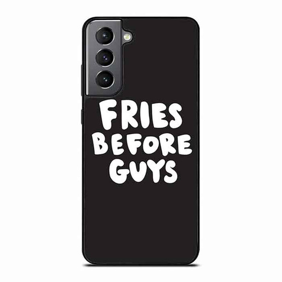 Fries Before Guys Samsung Galaxy S21 Case