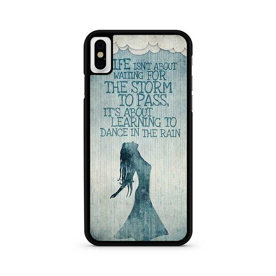 dancing in rain quote iPhone X / XS | iPhone XS Max Case dancing in rain quote iPhone X / XS | iPhone XS Max Case