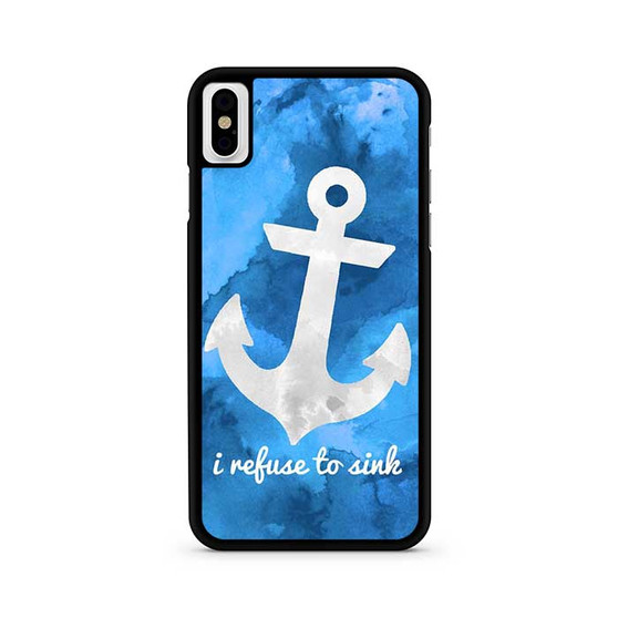 I refuse to sink iPhone X / XS | iPhone XS Max Case I refuse to sink iPhone X / XS | iPhone XS Max Case