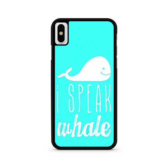 I Speak Whale iPhone X / XS | iPhone XS Max Case I Speak Whale iPhone X / XS | iPhone XS Max Case