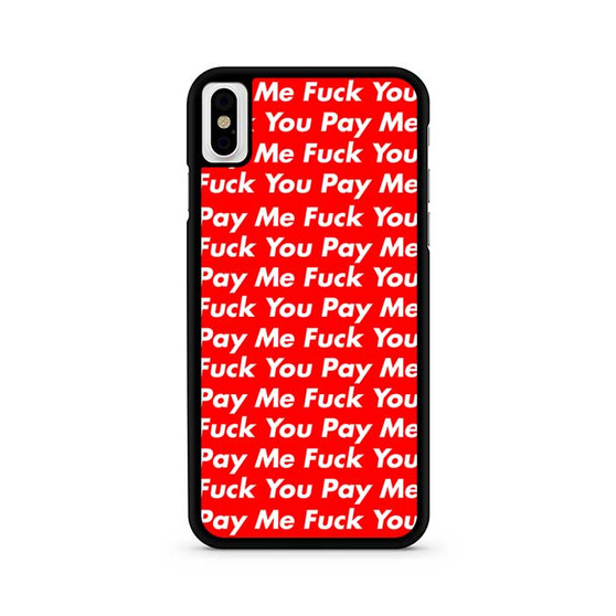 Pay Me You iPhone X / XS | iPhone XS Max Case Pay Me You iPhone X / XS | iPhone XS Max Case