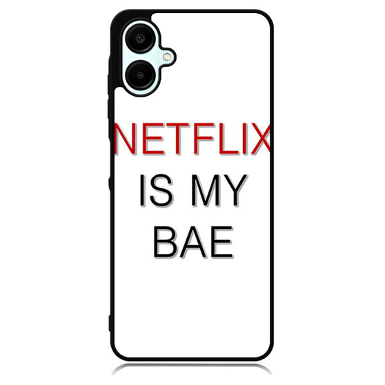 netflix is my bae Samsung Galaxy A06 Case