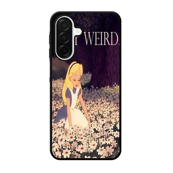 alice in wonderland stay weird Samsung Galaxy A26 5G Case