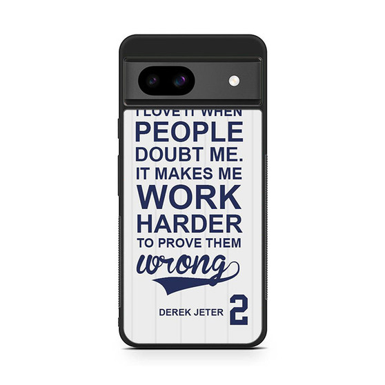 Derek Jeter Quote Google Pixel 8a Case