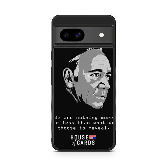 House Of Cards Francis Underwood Quote Google Pixel 8a Case