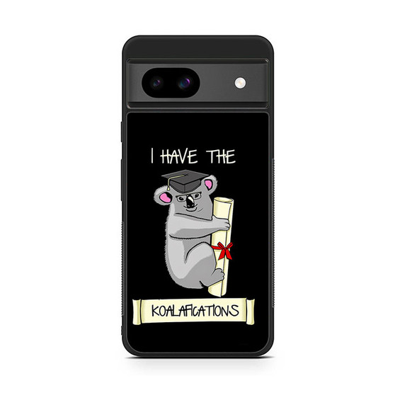 I have the koalafications Google Pixel 8a Case