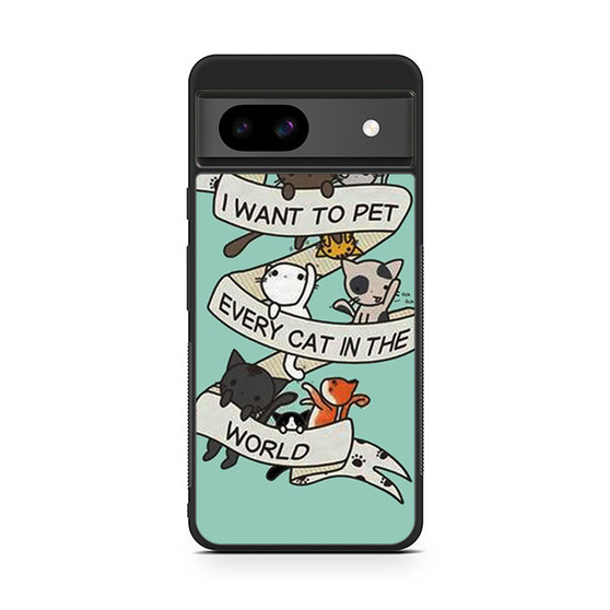 I want to pet every cat in the world Google Pixel 8a Case