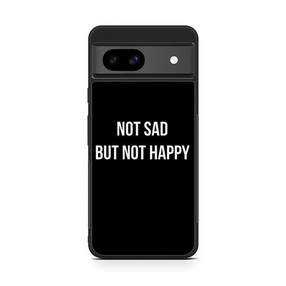 Not Sad but Not Happy Google Pixel 8a Case