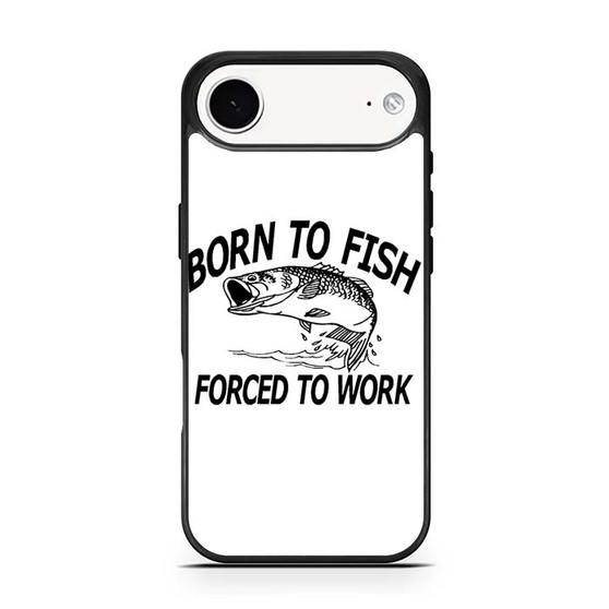 Born to fish forced to work iPhone Air Case