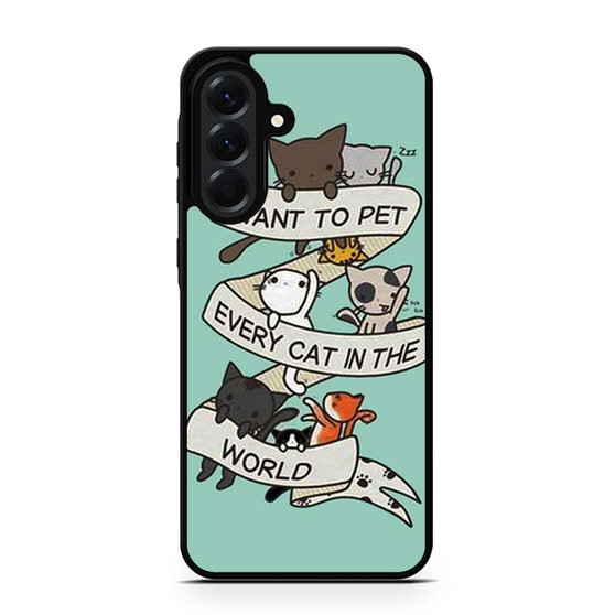 I want to pet every cat in the world Samsung Galaxy A56 Case