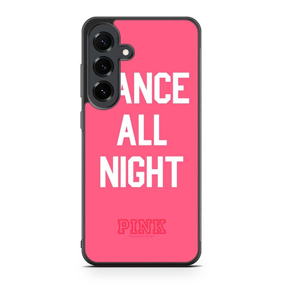 Dance All Night pink victoria's secret Samsung Galaxy S25 FE Case