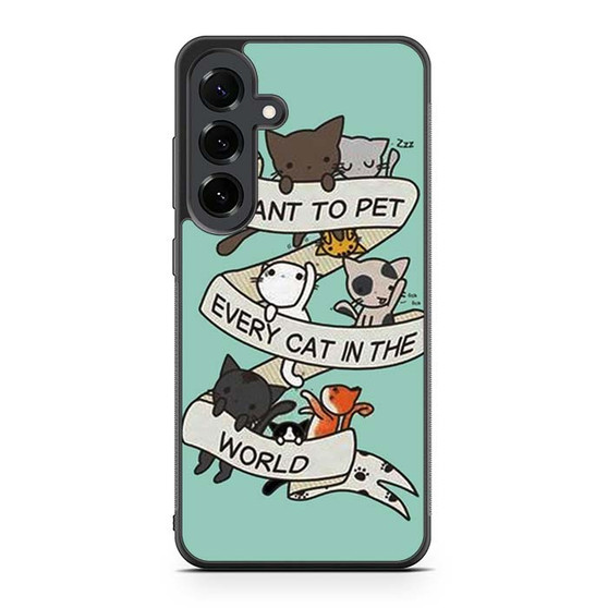 I want to pet every cat in the world Samsung Galaxy S25 FE Case