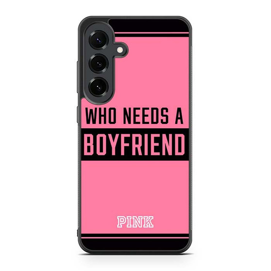Who Needs A Boyfriend Pink Samsung Galaxy S25 FE Case