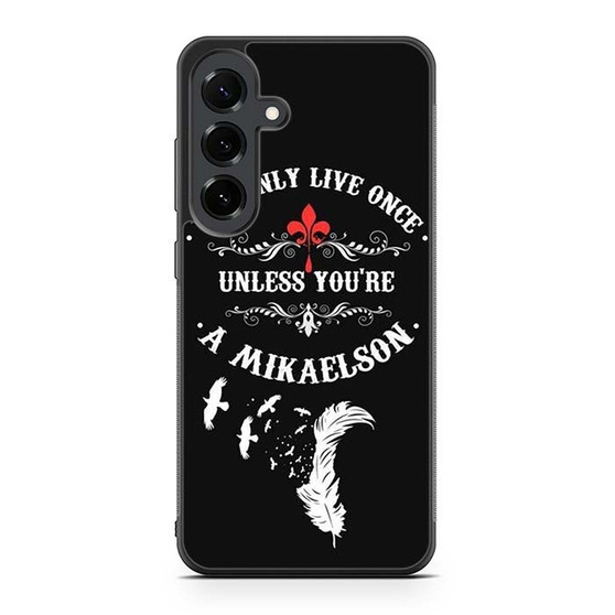 The Vampire Diaries Mikaelson Quotes 1 Samsung Galaxy S25 FE Case
