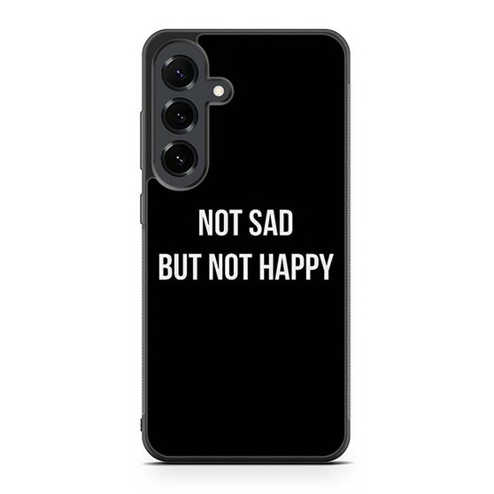 Not Sad but Not Happy Samsung Galaxy S25 FE Case