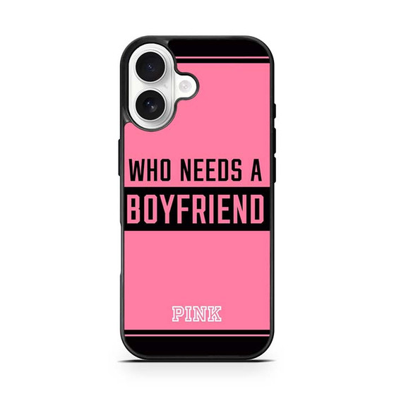 Who Needs A Boyfriend Pink iPhone 17 Case Who Needs A Boyfriend Pink iPhone 17 Case