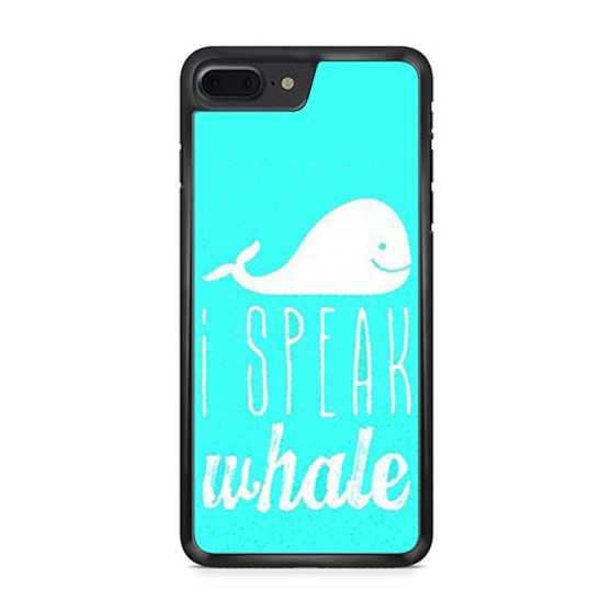 I Speak Whale iPhone 7 | iPhone 7 Plus Case