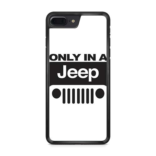 Only In A Jeep iPhone 7 | iPhone 7 Plus Case