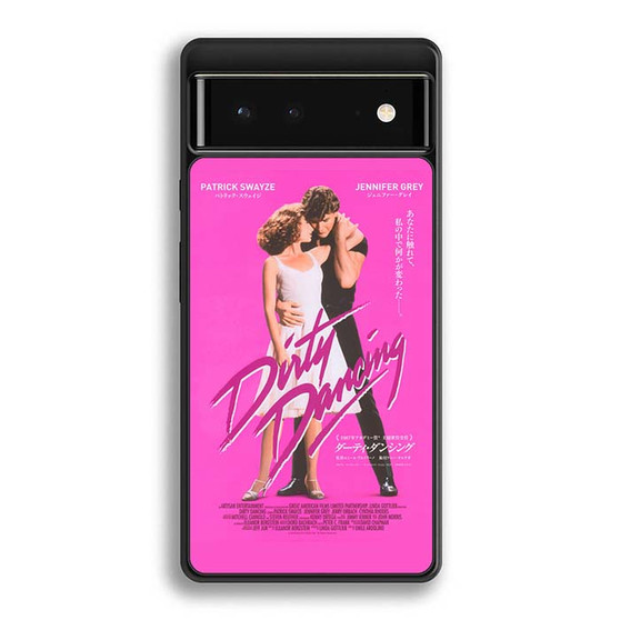 Dirty Dancing Poster Google Pixel 6/ Google Pixel 6a/ Google Pixel 6 Pro Case