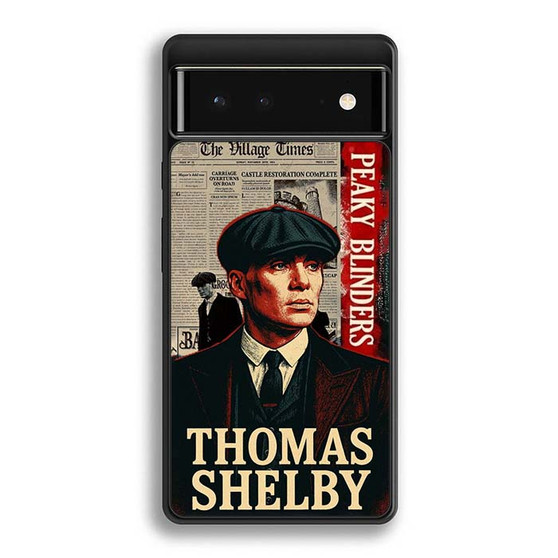Thomas Shelby Google Pixel 6/ Google Pixel 6a/ Google Pixel 6 Pro Case