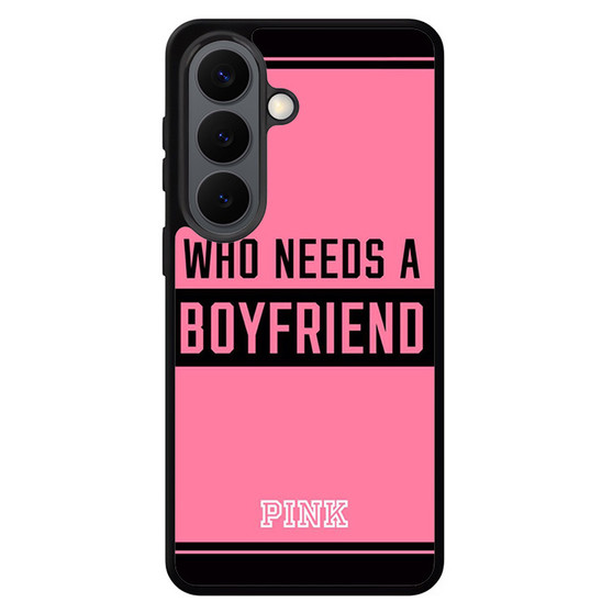Who Needs A Boyfriend Pink Samsung Galaxy S26 Case