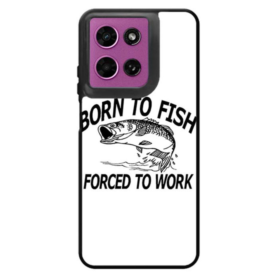 Born to fish forced to work Motorola Moto G 2026 Case