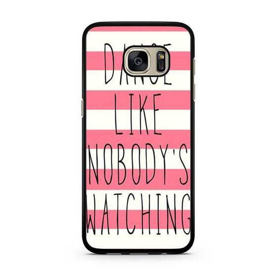 Dance Like Nobodys Watching Samsung Galaxy S7 | S7 Edge Case Dance Like Nobodys Watching Samsung Galaxy S7 | S7 Edge Case