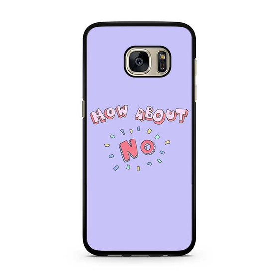 How About No 2 Samsung Galaxy S7 | S7 Edge Case How About No 2 Samsung Galaxy S7 | S7 Edge Case