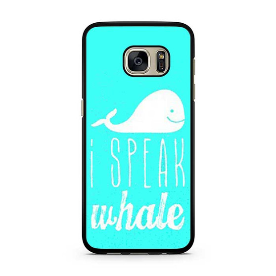 I Speak Whale Samsung Galaxy S7 | S7 Edge Case I Speak Whale Samsung Galaxy S7 | S7 Edge Case