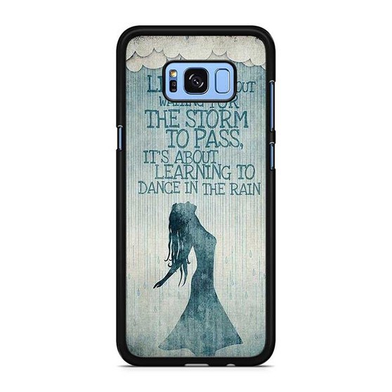 dancing in rain quote Samsung Galaxy S8 | S8+ Case