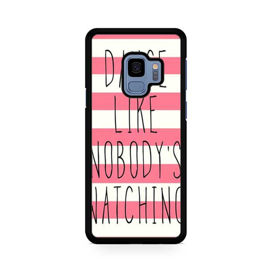 Dance Like Nobodys Watching Samsung Galaxy S9 | S9+ Case