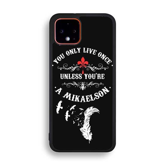 The Vampire Diaries Mikaelson Quotes 1 Google Pixel 4 | Pixel 4a | Pixel 4a 5G | Pixel 4 XL Case
