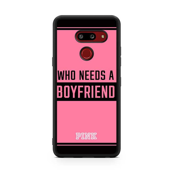 Who Needs A Boyfriend Pink LG G8 ThinQ Case