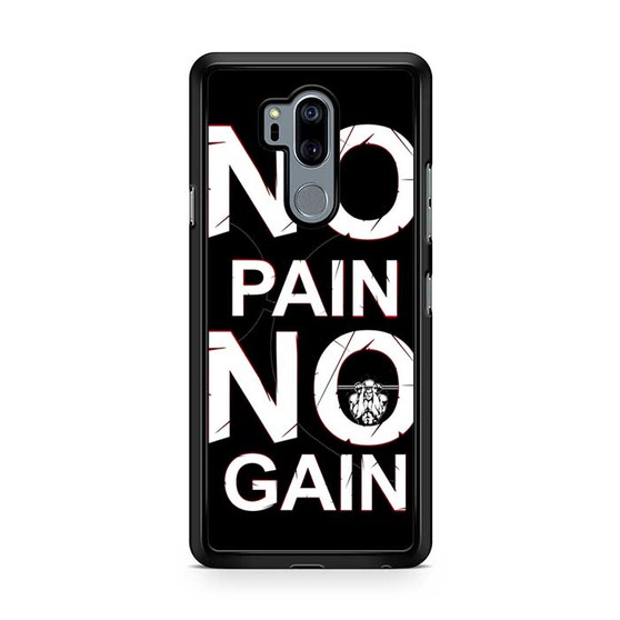 No Pain No Gain LG G7 ThinQ Case