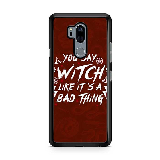 Chilling Adventures of Sabrina Quotes LG G7 ThinQ Case
