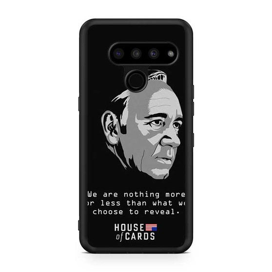 House Of Cards Francis Underwood Quote LG V50 ThinQ 5G Case House Of Cards Francis Underwood Quote LG V50 ThinQ 5G Case