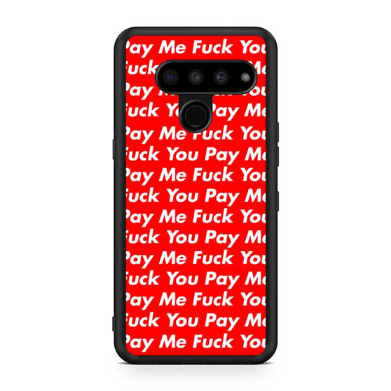 Pay Me You LG V50 ThinQ 5G Case