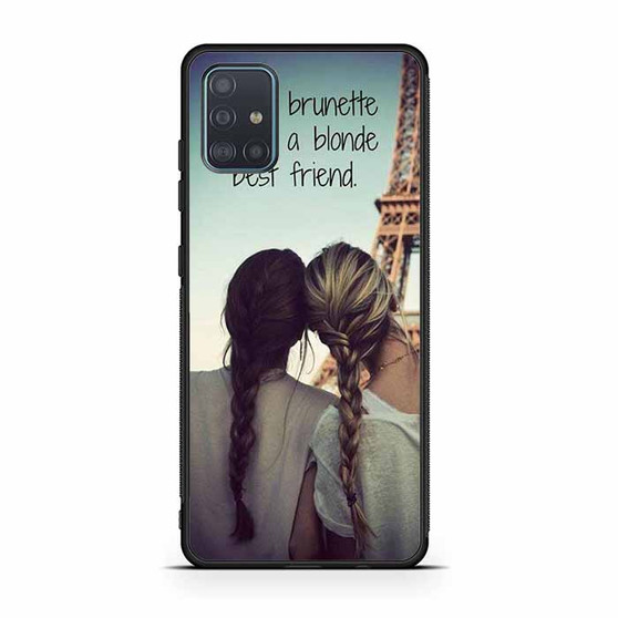 Every Brunette Needs a blonde bestfriend Samsung Galaxy A51 | A51 5G Case