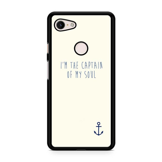 Im the captain of my soul Google Pixel 3 | Pixel 3A | Pixel 3 XL | Pixel 3A XL Case