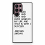 Michael Jordan Quotes Samsung Galaxy S22 Ultra Case