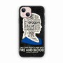 Daenerys Targaryen Quote iPhone 13 Series Case